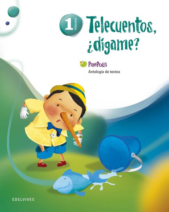 Lengua 1º Antología - Pixepolis Telecuentos ¿Digame?