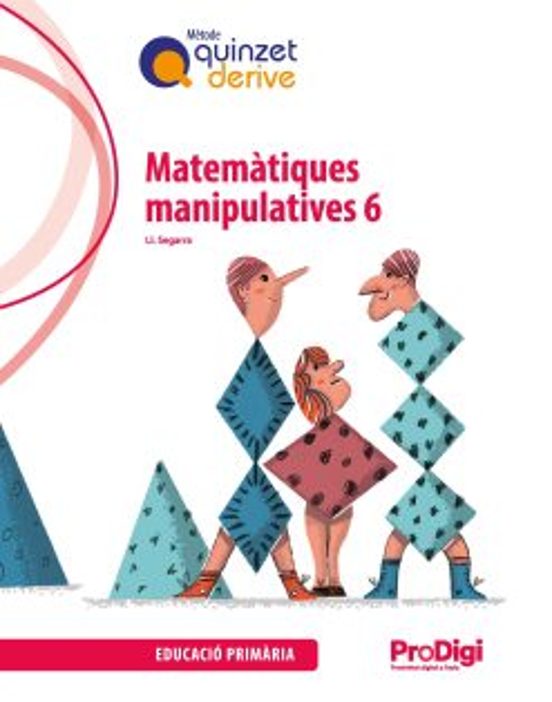 Matemàtiques Manipulatives 6º Primaria Quinzet-derive. Prodigi