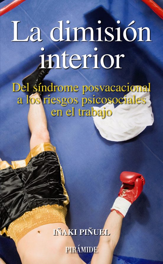 La Dimision Interior: Del Sindrome Posvacacional a los Riesgos Ps Icos