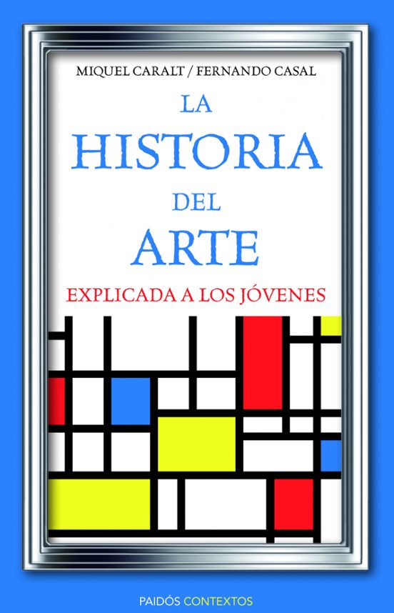 La Historia Del Arte Explicada A Los Jóvenes