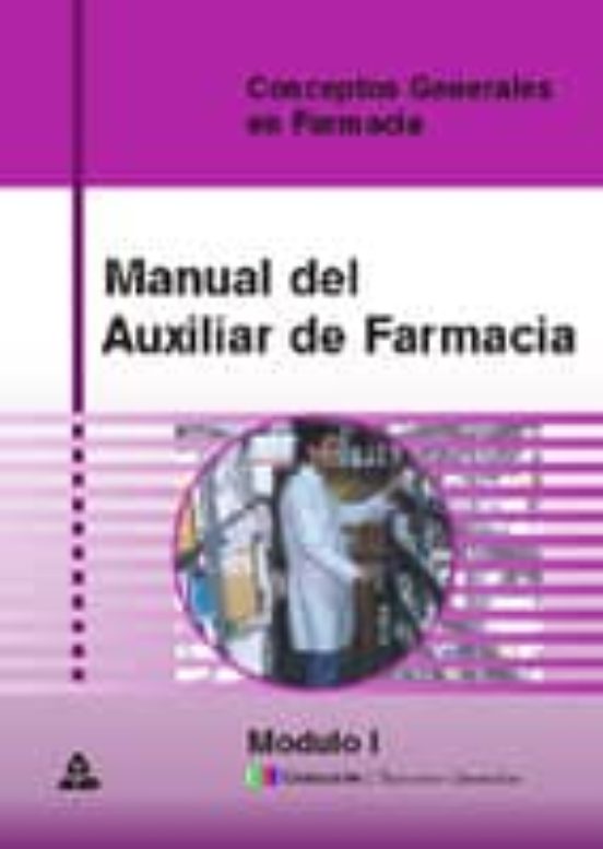 Manual De Auxiliar De Farmacia: Modulo I: Conceptos Generales En Farma