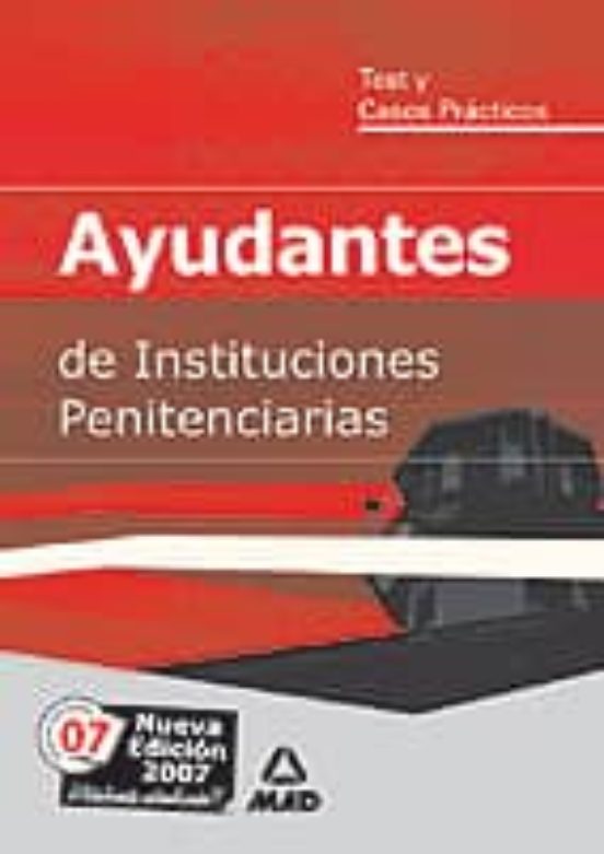 Ayudantes De Instituciones Penitenciarias. Test Y Casos Prácticos