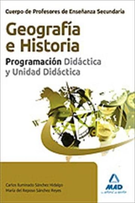 Cuerpo De Profesores De Enseñanza Secundaria. Geografia E Histori A Pr