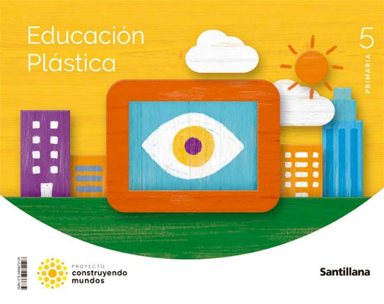 Educacion Plastica 5º Educacion Primaria Construyendo Mundos Cast Ed 2
