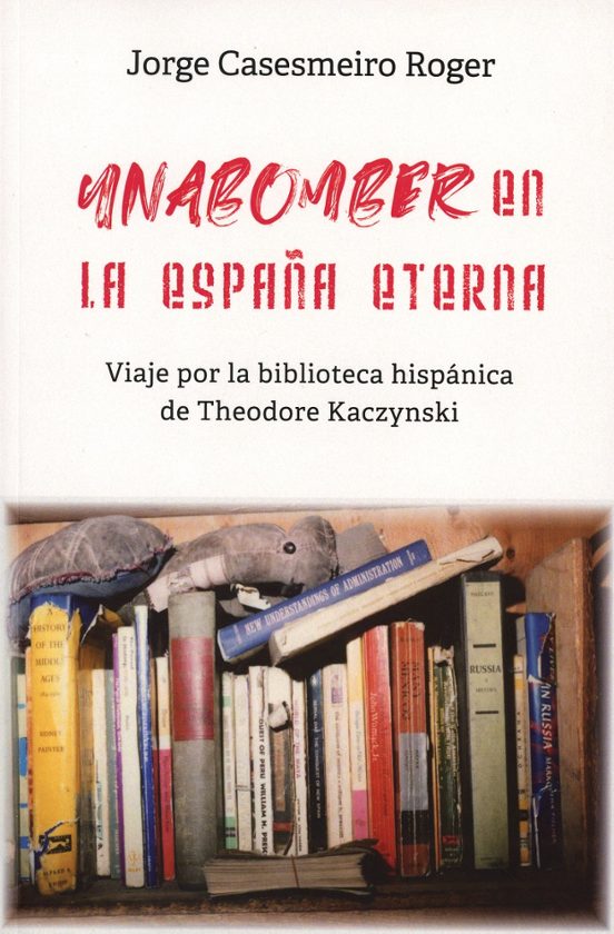 Unabomber En La España Eterna.je Por La Biblioteca Hispánica De Theodo