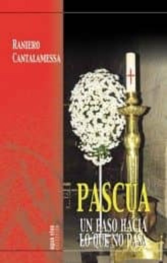 Pascua: Un Paso Hacia Lo Que Nos Pasa