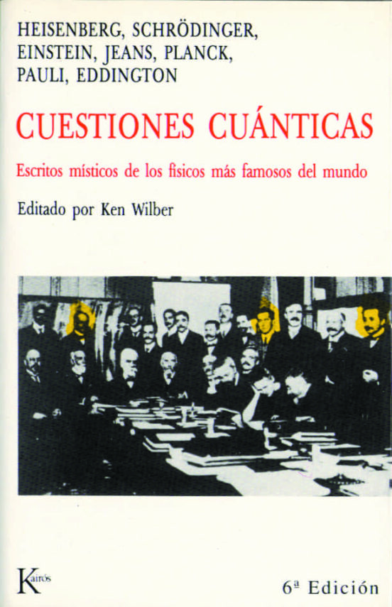 Cuestiones Cuanticas: Escritos Misticos De Los Fisicos Mas Famoso S De