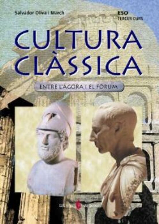 Cultura Classica. Entre L Agora I El Forum. Segon Cicle. Libre De Lalu