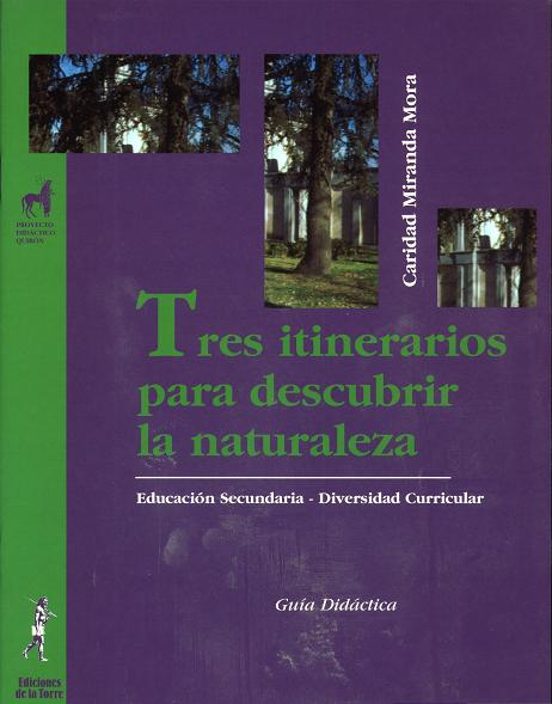 Tres Itinerarios Para Descubrir La Naturaleza: Guia Didactica