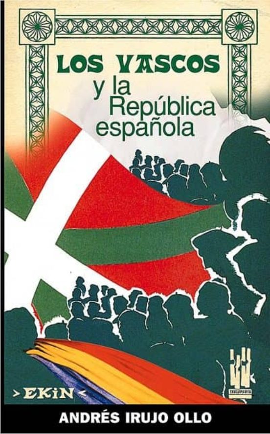 Los Vascos y la Republica Española: Contribucion a la Historia de la G