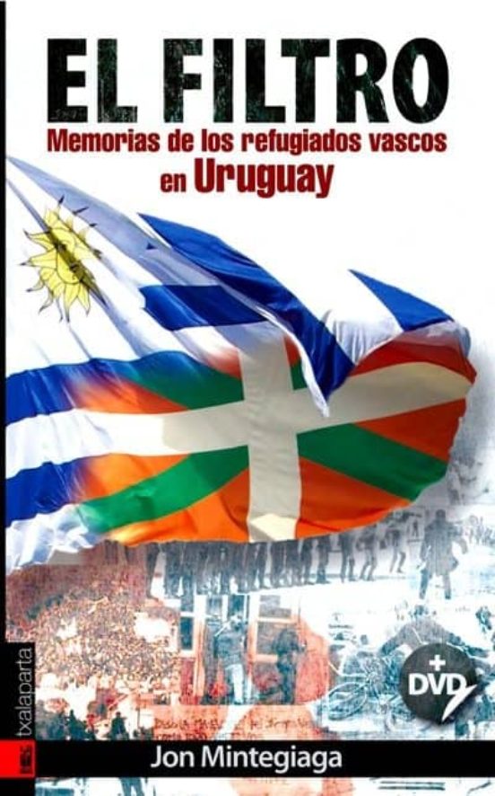 El Filtro: Memorias De Los Refugiados Vascos En Uruguay