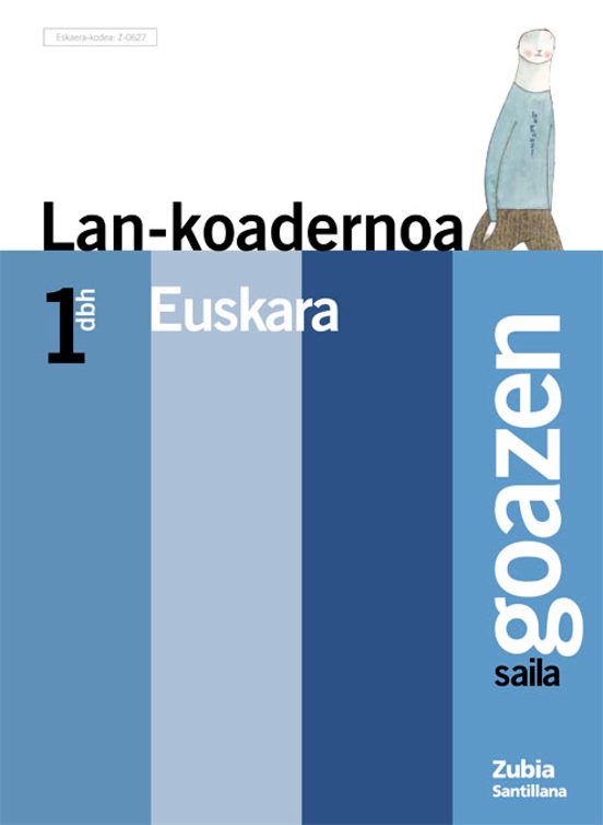 Lan-koadernoa. 1dbh Euskara. Goazen Saila