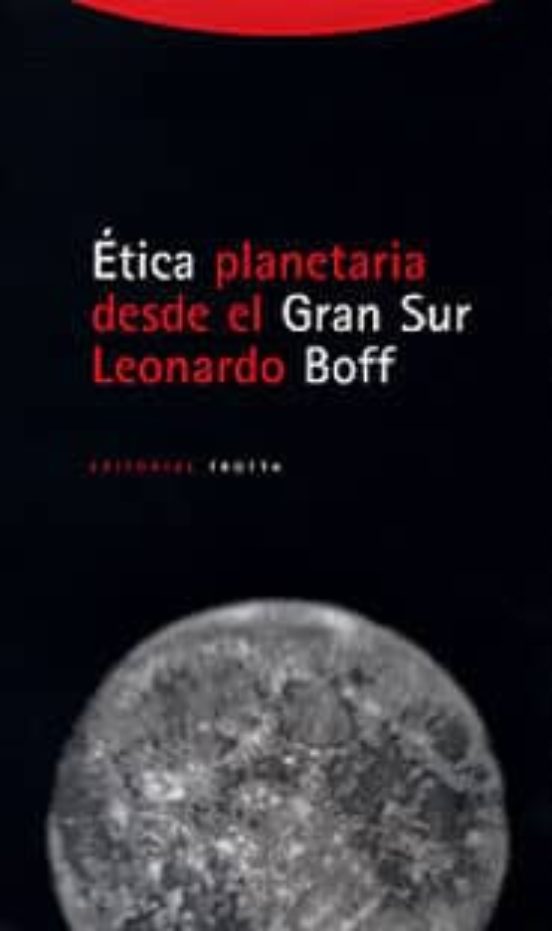 Ética Planetaria Desde El Gran Sur