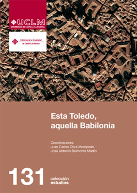 Esta Toledo Aquella Babilonia: Convivencia E Interaccion En Las Socied