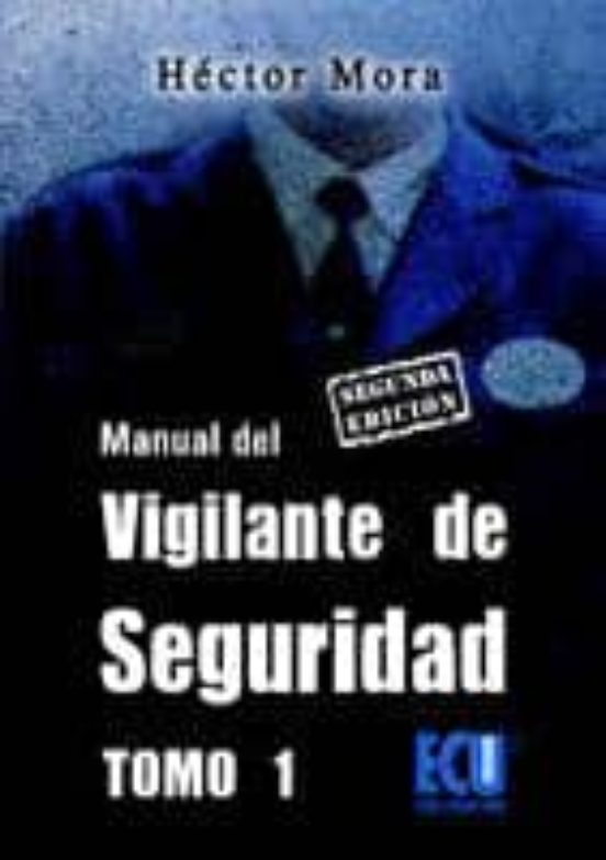 Manual Del Vigilante De Seguridad Tomo I