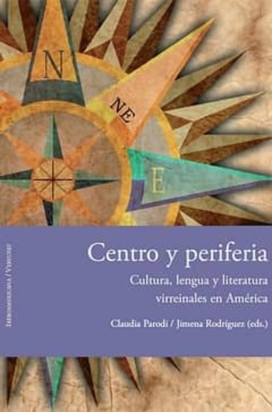 Centro Y Periferia: Cultura Lengua Y Literatura Virreinales En A Meric