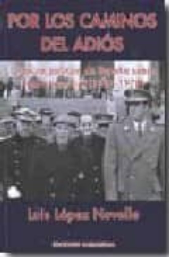 Por Los Caminos Del Adios: Cronica Politica De España Sobre Fondo Mund
