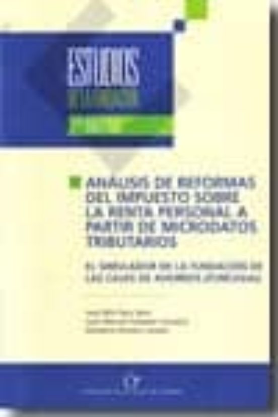 Estudios De La Fundacion. Analisis De Reformas Del Impuesto Sobre La R