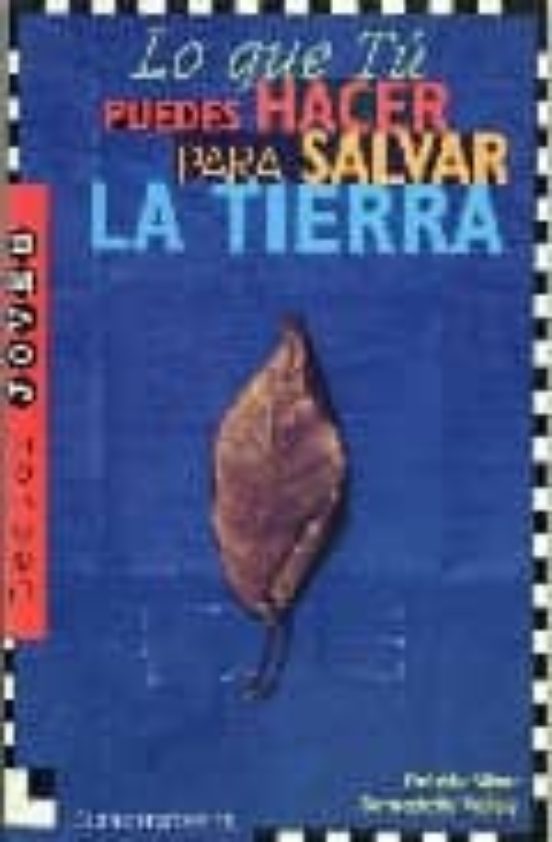 Lo Que Tu Puedes Hacer Para Salvar La Tierra