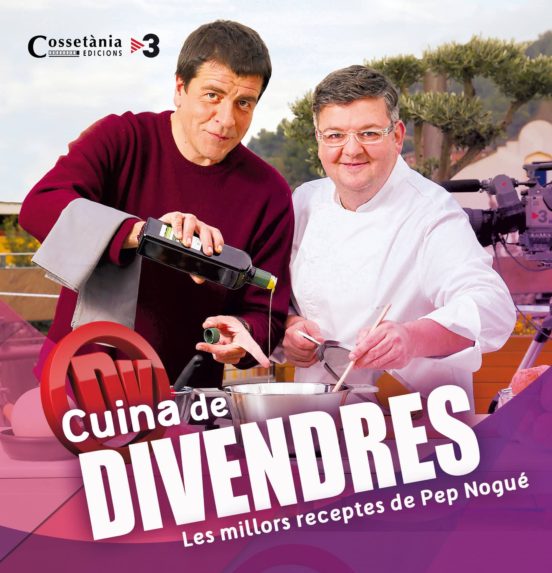Cuina Del Divendres. Les Receptes De Pep Nogue
