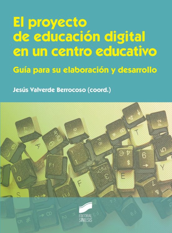 El Proyecto de Educación Digital en un Centro Educativo: Guia Par a Su
