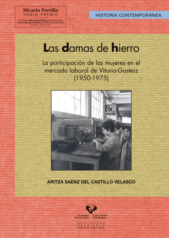 Las Damas De Hierro. La Participación De Las Mujeres En El Mercado Laboral De Vitoria-Gasteiz