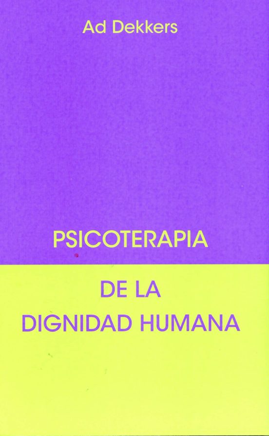 Psicoterapia De La Dignidad Humana