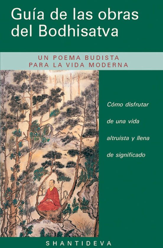 Guia De Las Obras Del Bodhisatva: Un Poema Budista Para La Vida M Oder