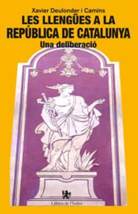 Les Llengues A La Republica De Catalunya: Una Deliberacio
