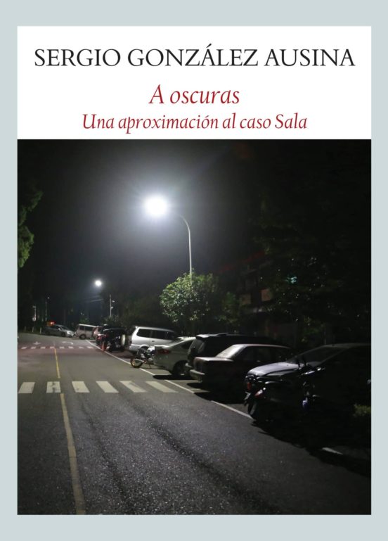A Oscuras: Una Aproximacion Al Caso Sala