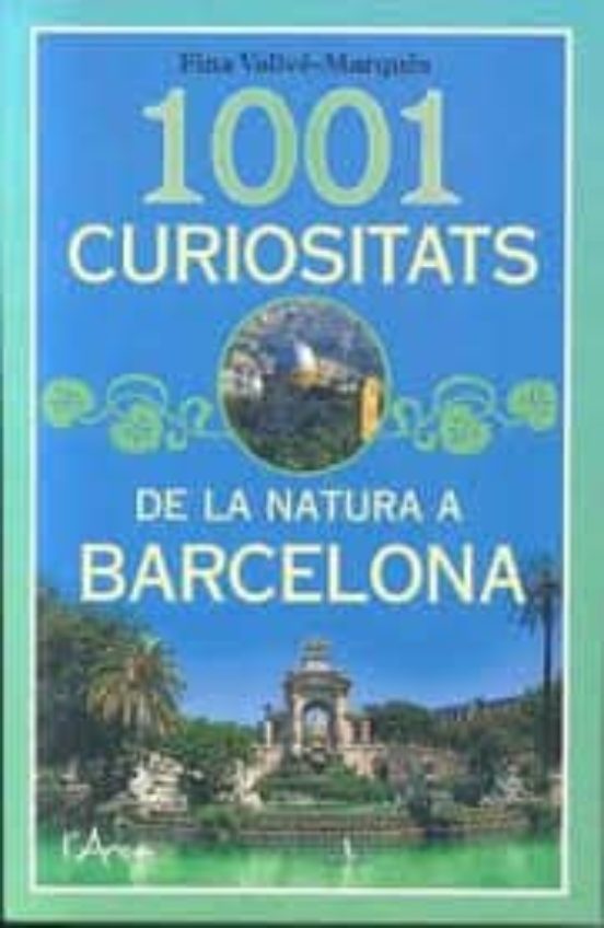 1001 Curiositats De La Natura A Barcelona