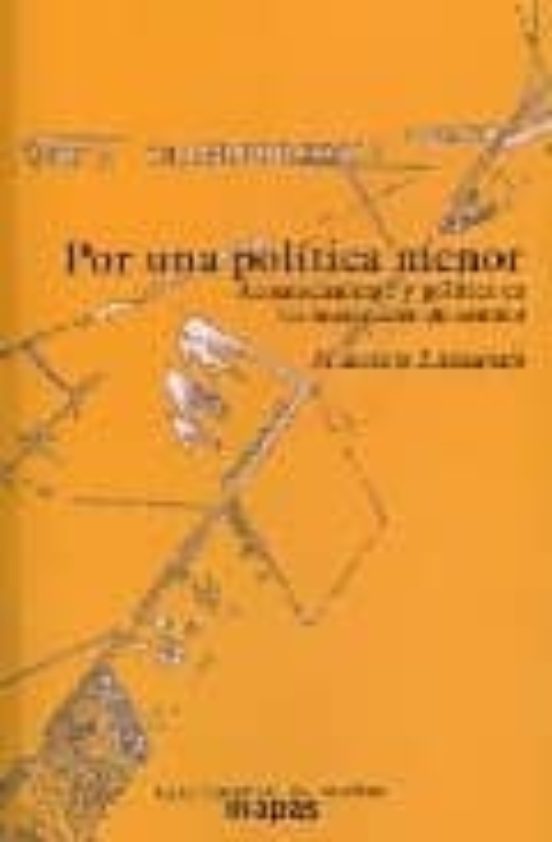 Por Una Politica Menor: Acontecimiento Y Politica En Las Sociedad Es D