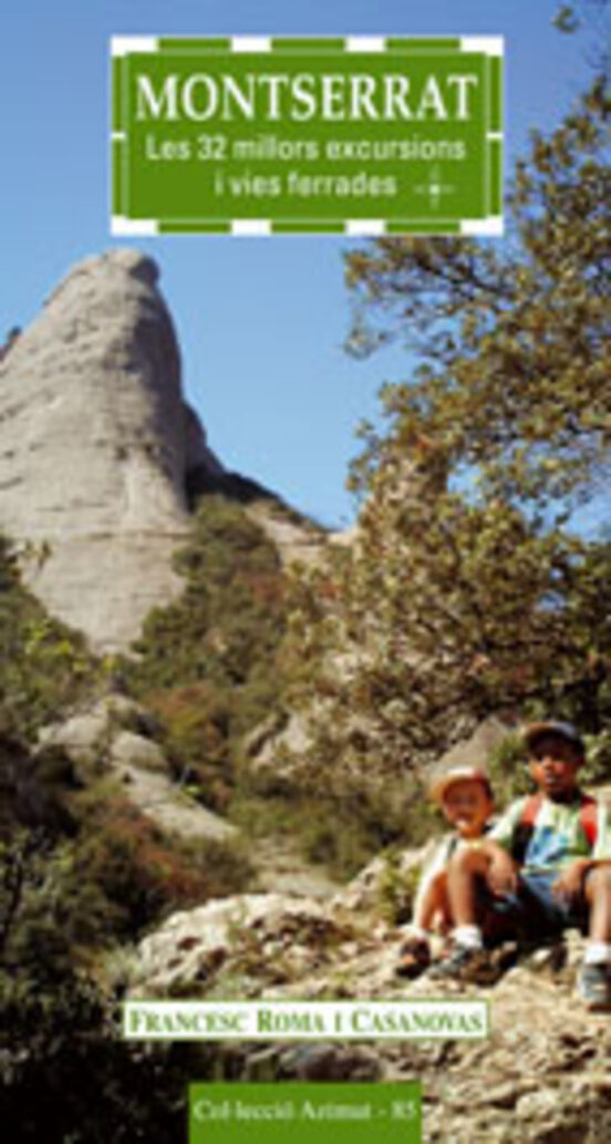 Montserrat: Les 32 Millors Excursions I Vies Ferrades