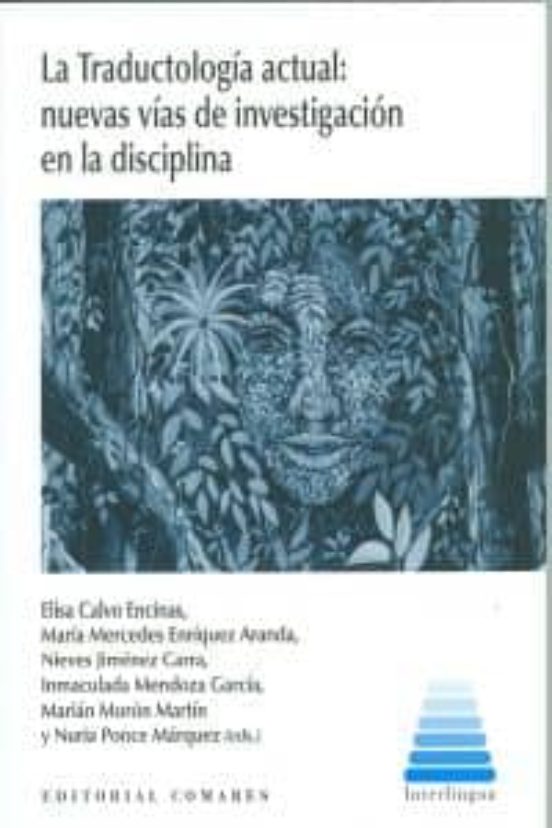 Traductologia Actual: Nuevas Vias De Investigacion En La Discipli Na