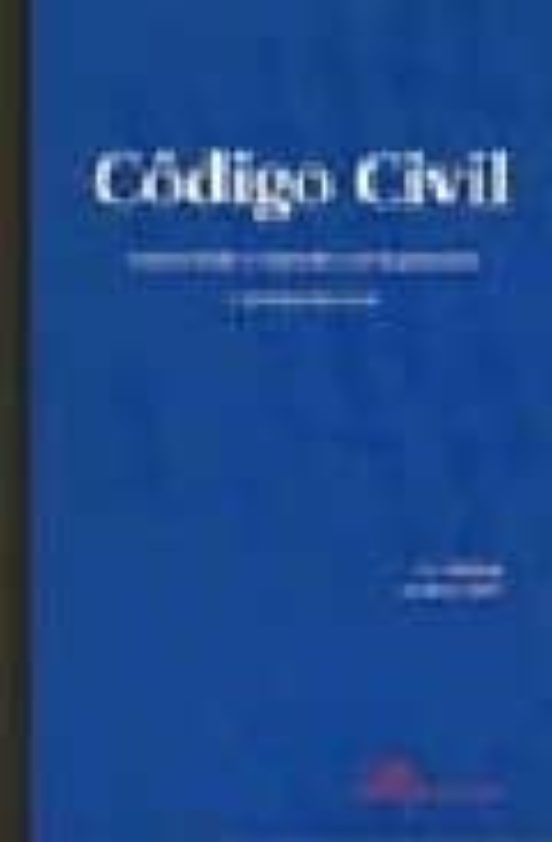 Codigo Civil: Concordado Y Anotado Con Legislacion Y Jurisprudenc Ia