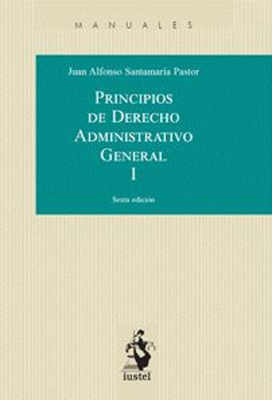 Principios De Derecho Administrativo General. Tomo I