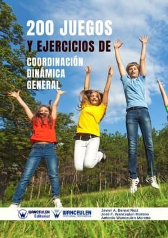 200 Juegos y ejercicios de Coordinación Dinámica General