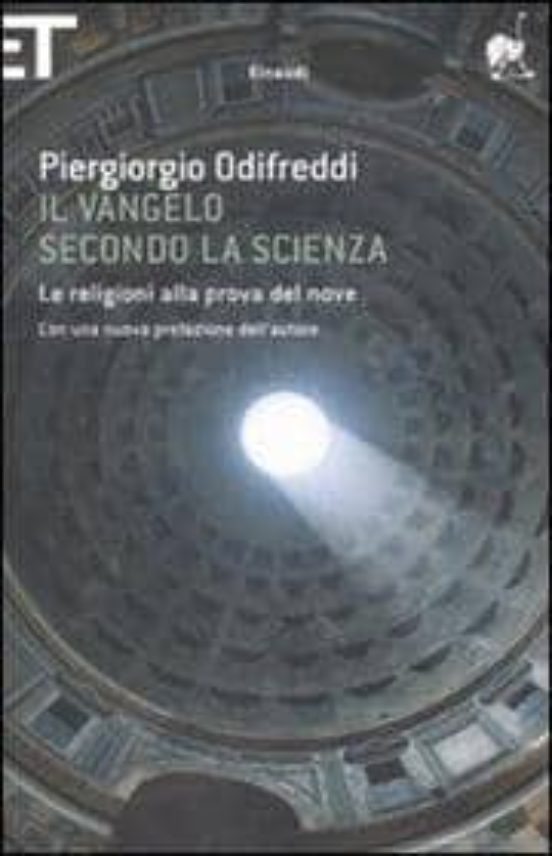 Il Vangelo Secondo la Scienza: Le Religioni Alla Prova del Nove