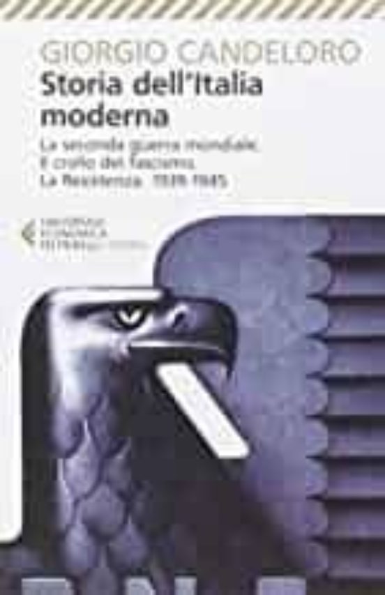 Storia Dell Italia Moderna Vol.10: La Seconda Guerra Mondiale. Il Crol