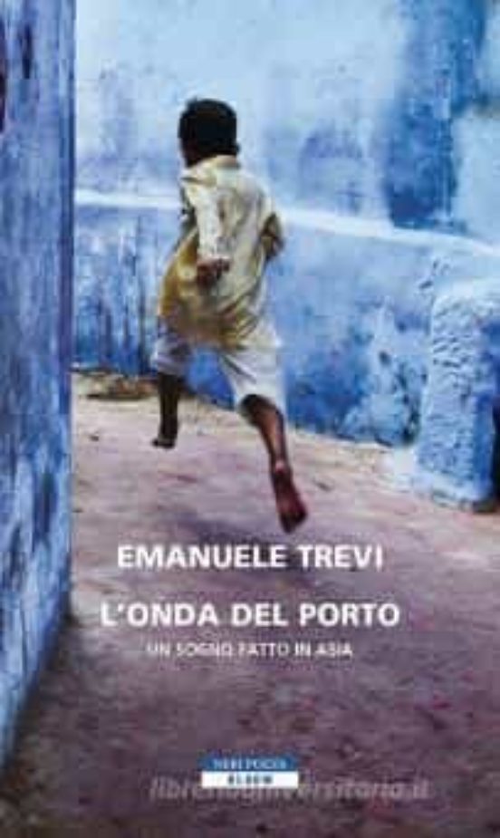 L Onda del Porto. Un Sogno Fatto in Asia