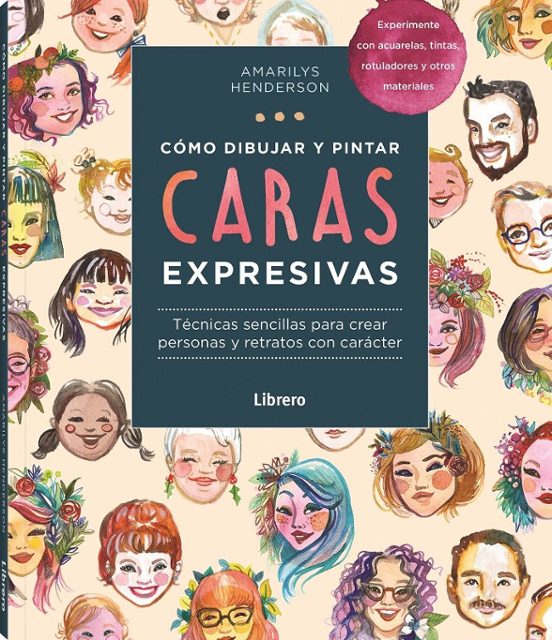Cómo Dibujar Y Pintar Caras Expresivas