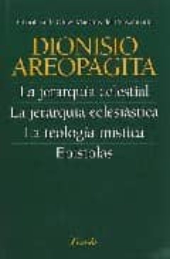La Jerarquia Celestial; la Jerarquia Eclesiastica; la Teologia Mi Stic