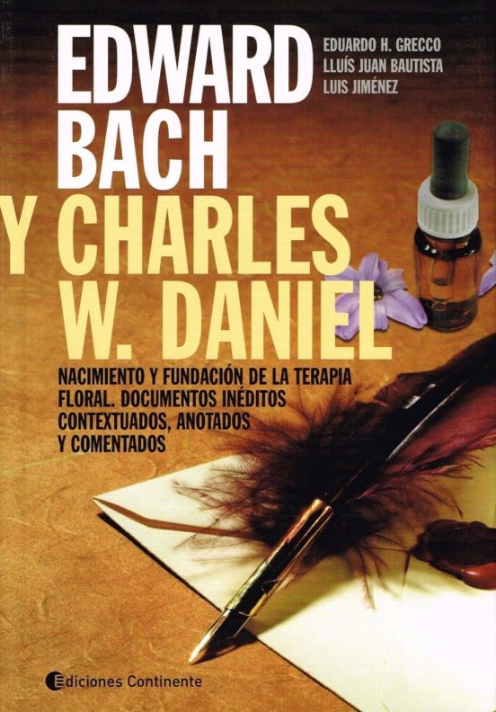 Edward Bach Y Charles W. Daniel: Nacimiento Y Fundacion De La Terapia