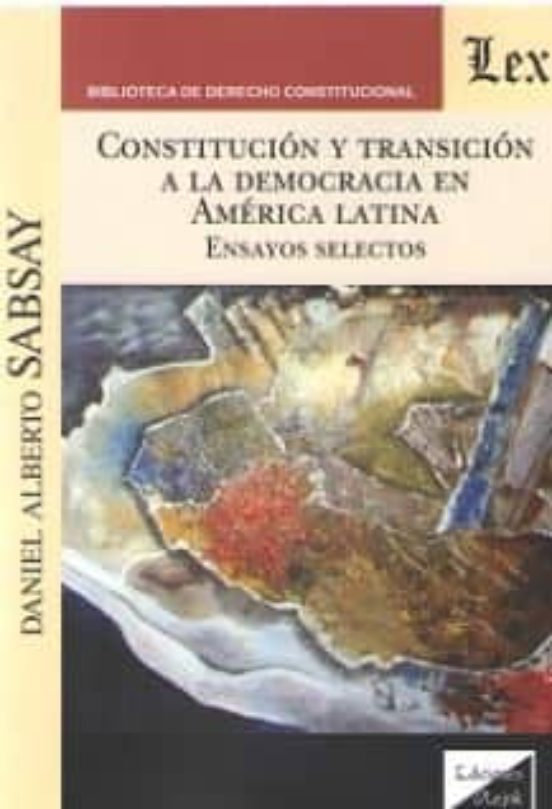 Constitucion Y Transicion A La Democracia En America Latina. Ensa Yos