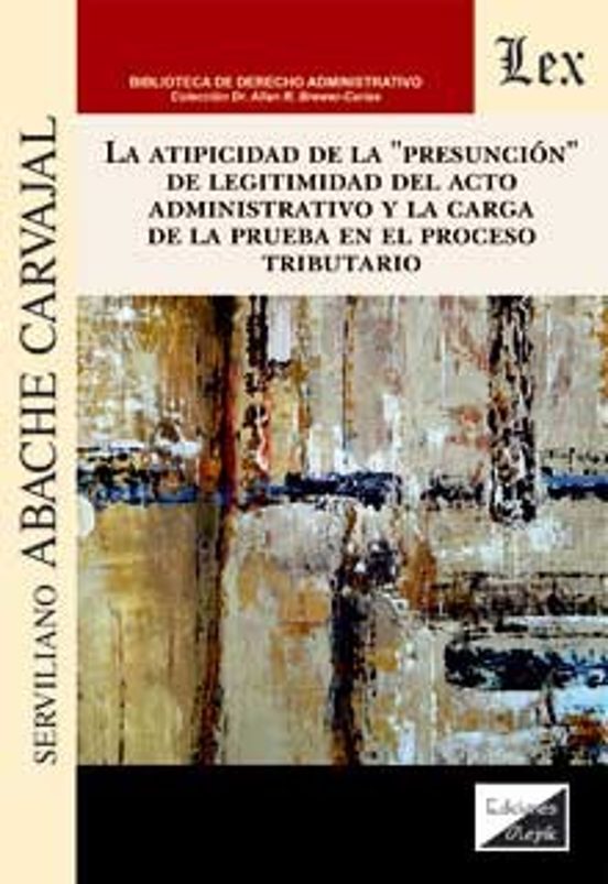 Atipicidad De La Presuncion De Legitimidad Del Acto Administrativo Y L