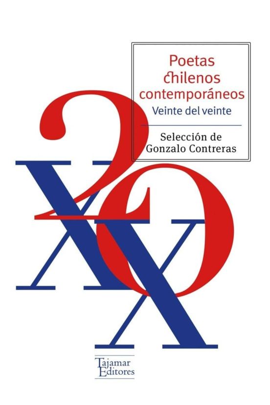 Poetas Chilenos Contemporáneos. 20 Del Xx