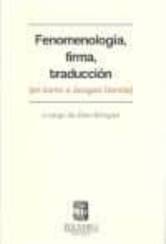 Fenomenologia Firma Traduccion: En Torno A Jacques Derrida