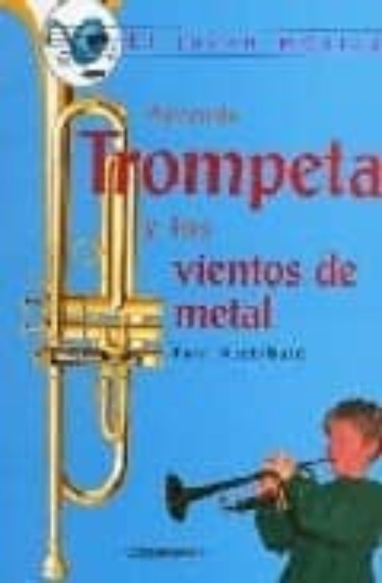 El Joven Musico: Aprende Trompeta Y Los Vientos De Metal