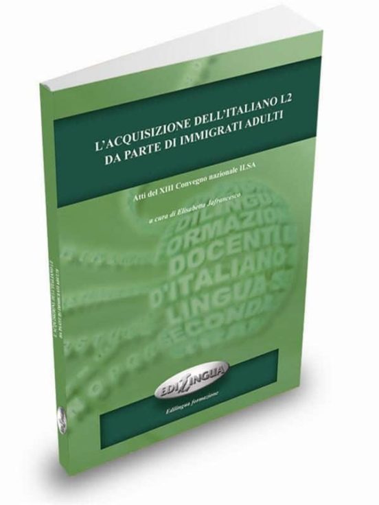 L Acquisizione Dell Italiano L2 Da Parte Di Immigrati Adulti