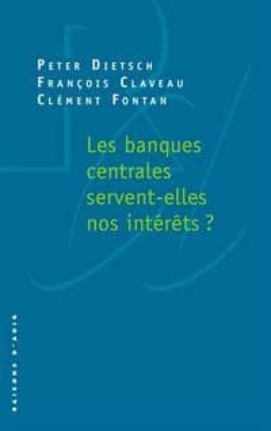 Les Banques Centrales Servent-elles Nos Interets ?